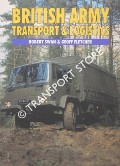 British Army Transport & Logistics by SWAN, Robert & FLETCHER, Geoff